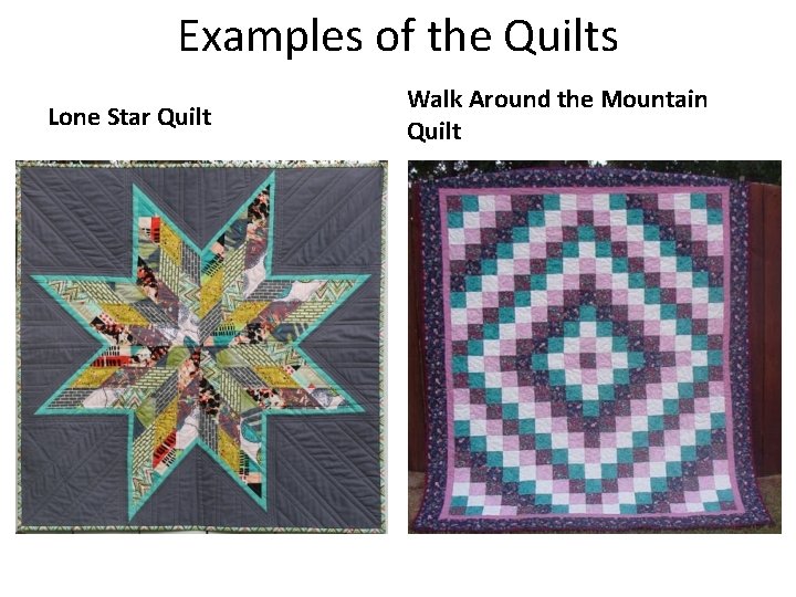 Examples of the Quilts Lone Star Quilt Walk Around the Mountain Quilt 