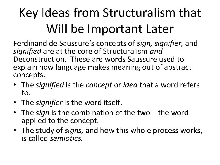 Key Ideas from Structuralism that Will be Important Later Ferdinand de Saussure’s concepts of