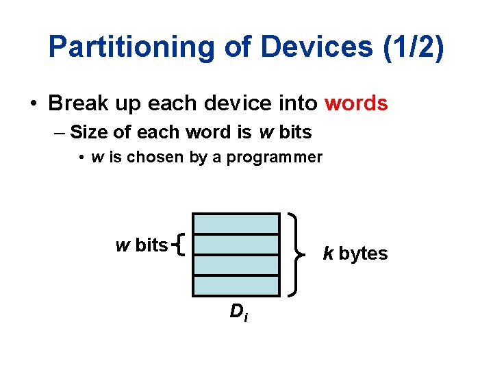 Partitioning of Devices (1/2) • Break up each device into words – Size of