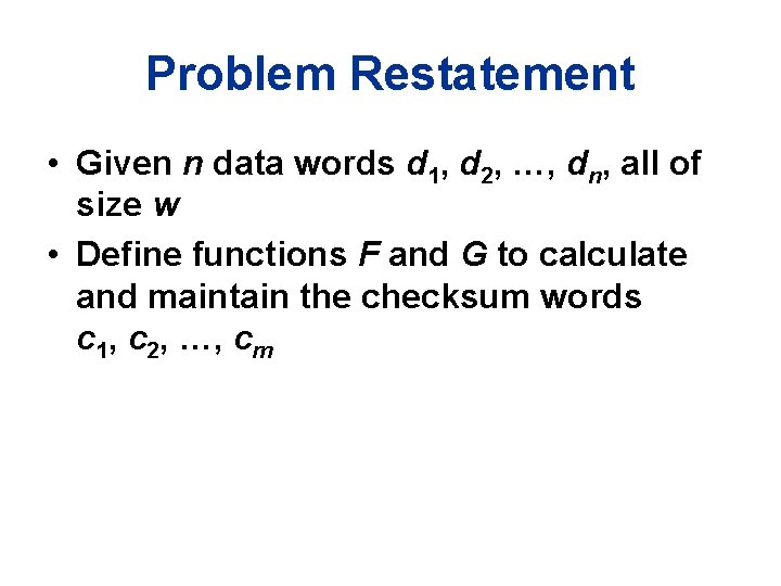 Problem Restatement • Given n data words d 1, d 2, …, dn, all
