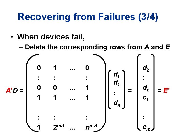 Recovering from Failures (3/4) • When devices fail, – Delete the corresponding rows from