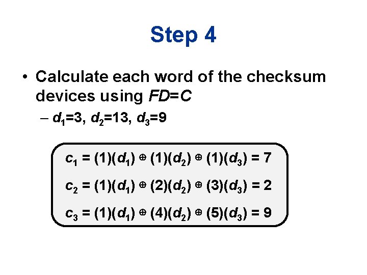 Step 4 • Calculate each word of the checksum devices using FD=C – d