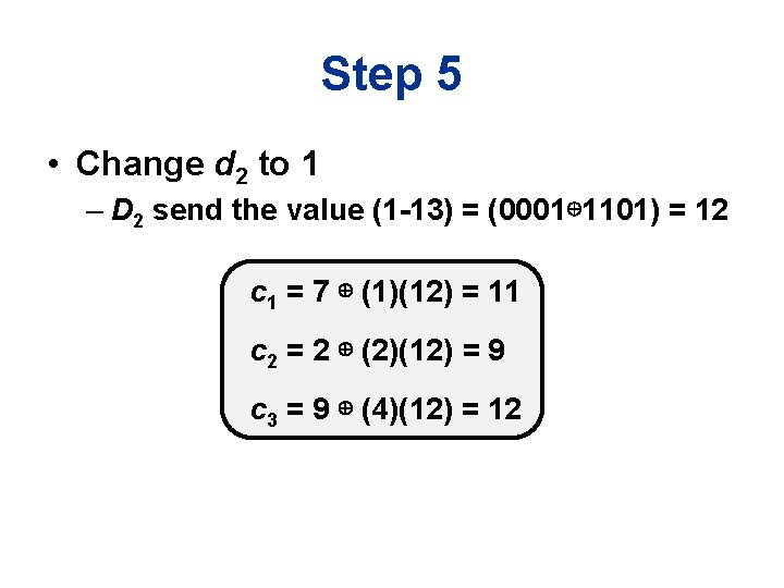 Step 5 • Change d 2 to 1 – D 2 send the value