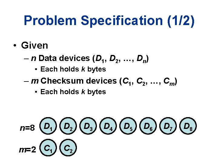 Problem Specification (1/2) • Given – n Data devices (D 1, D 2, …,