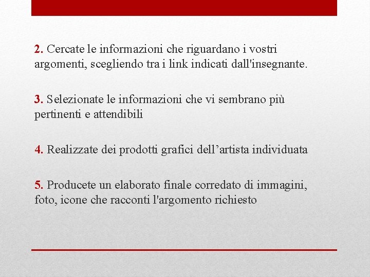 2. Cercate le informazioni che riguardano i vostri argomenti, scegliendo tra i link indicati