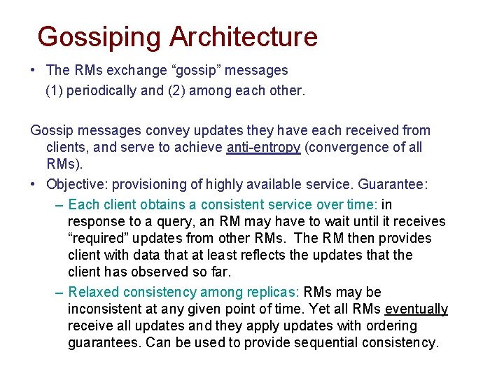 Gossiping Architecture • The RMs exchange “gossip” messages (1) periodically and (2) among each