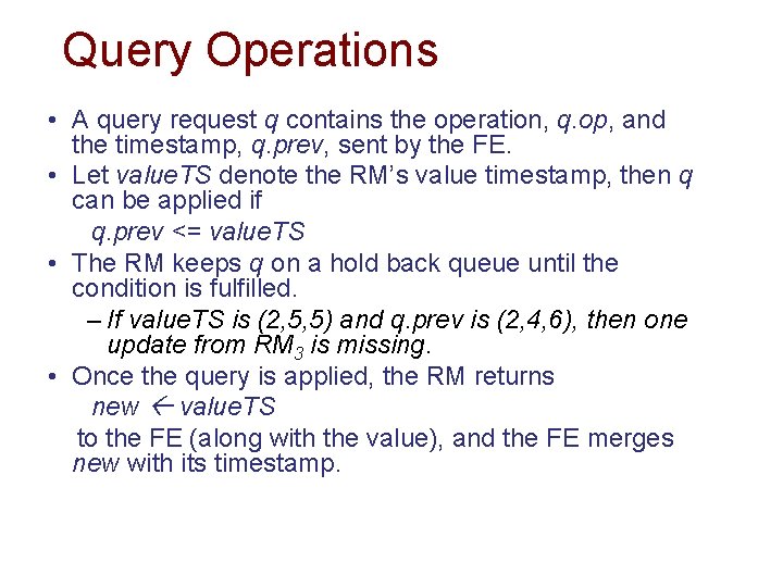 Query Operations • A query request q contains the operation, q. op, and the