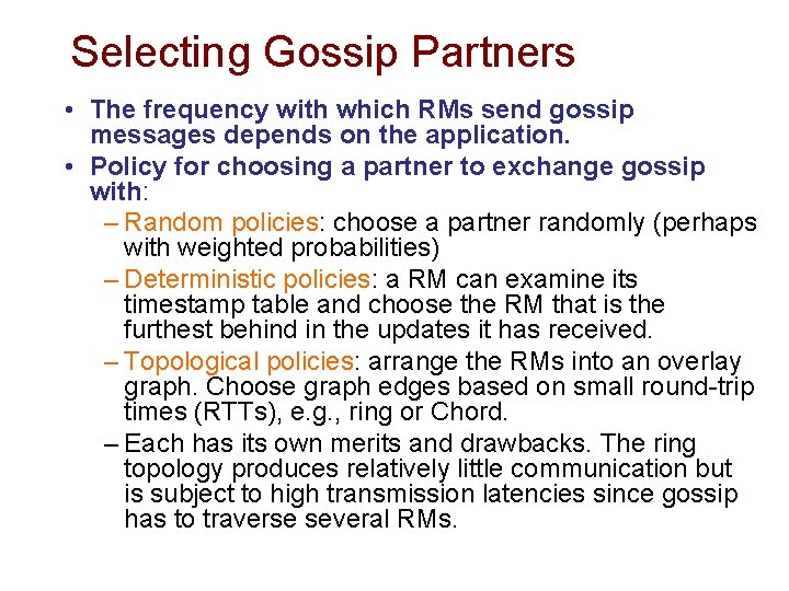 Selecting Gossip Partners • The frequency with which RMs send gossip messages depends on