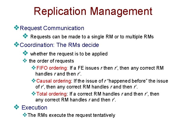 Replication Management v. Request Communication v Requests can be made to a single RM