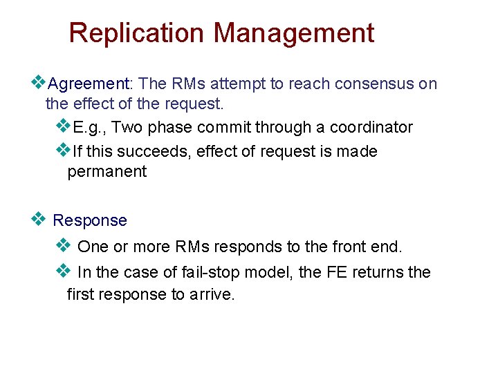 Replication Management v. Agreement: The RMs attempt to reach consensus on the effect of