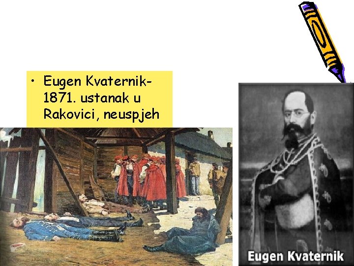  • Eugen Kvaternik 1871. ustanak u Rakovici, neuspjeh 