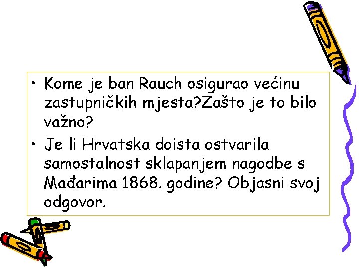  • Kome je ban Rauch osigurao većinu zastupničkih mjesta? Zašto je to bilo