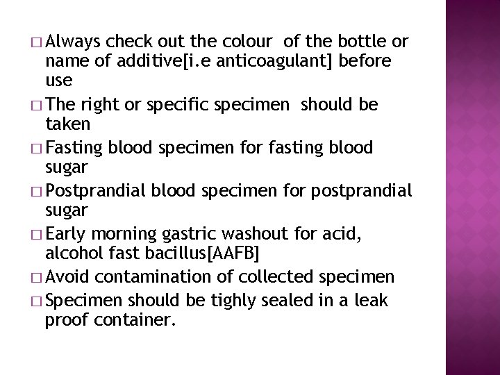 � Always check out the colour of the bottle or name of additive[i. e