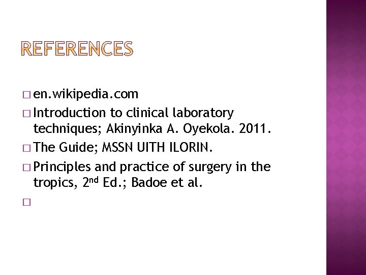 � en. wikipedia. com � Introduction to clinical laboratory techniques; Akinyinka A. Oyekola. 2011.