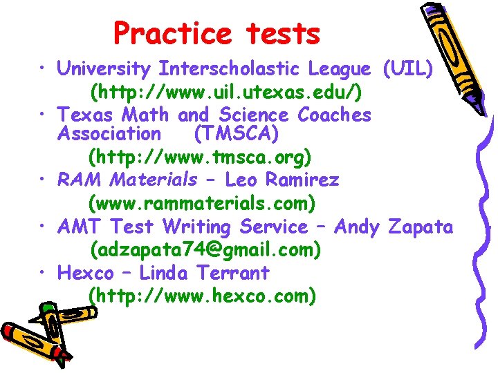 Practice tests • University Interscholastic League (UIL) (http: //www. uil. utexas. edu/) • Texas