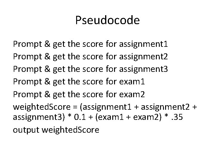 Pseudocode Prompt & get the score for assignment 1 Prompt & get the score