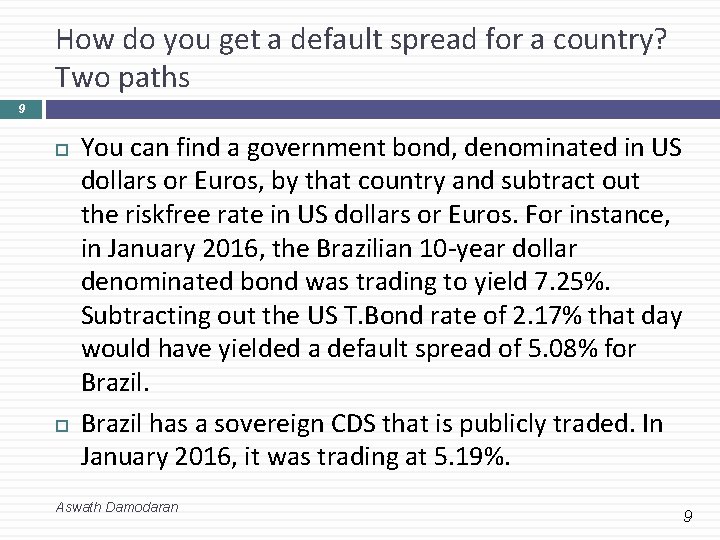 How do you get a default spread for a country? Two paths 9 You