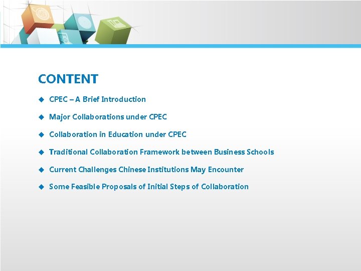 CONTENT u CPEC – A Brief Introduction u Major Collaborations under CPEC u Collaboration