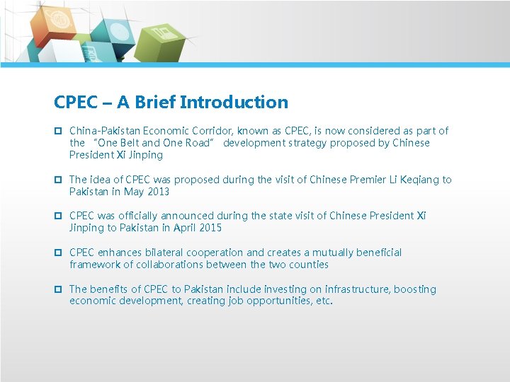 CPEC – A Brief Introduction p China-Pakistan Economic Corridor, known as CPEC, is now