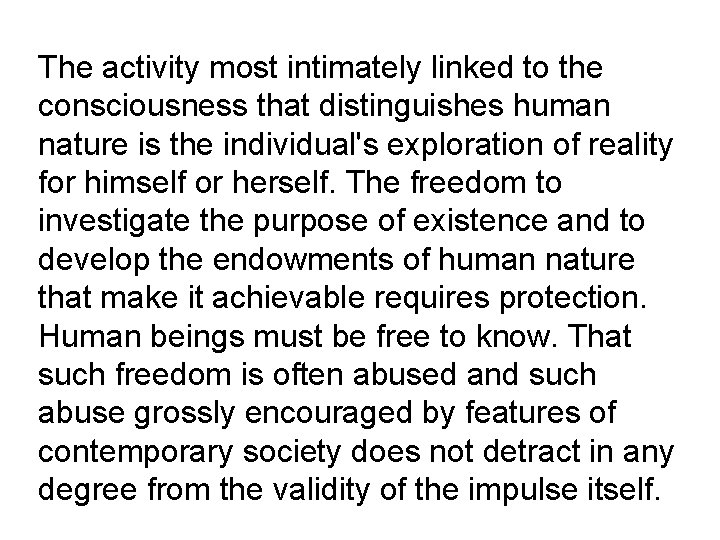 The activity most intimately linked to the consciousness that distinguishes human nature is the