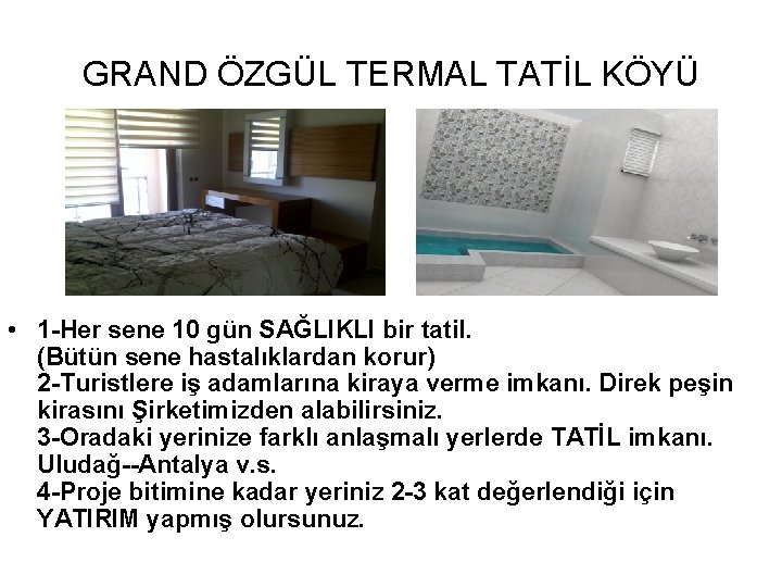GRAND ÖZGÜL TERMAL TATİL KÖYÜ • 1 -Her sene 10 gün SAĞLIKLI bir tatil.