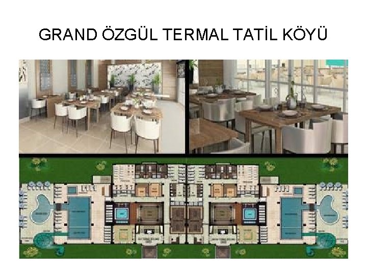 GRAND ÖZGÜL TERMAL TATİL KÖYÜ 