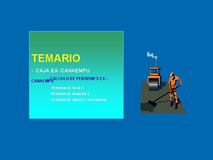 TEMARIO - CAJA EX- CANAEMPU - CALCULO DE PENSIONES EX – CANAEMPU - PENSION
