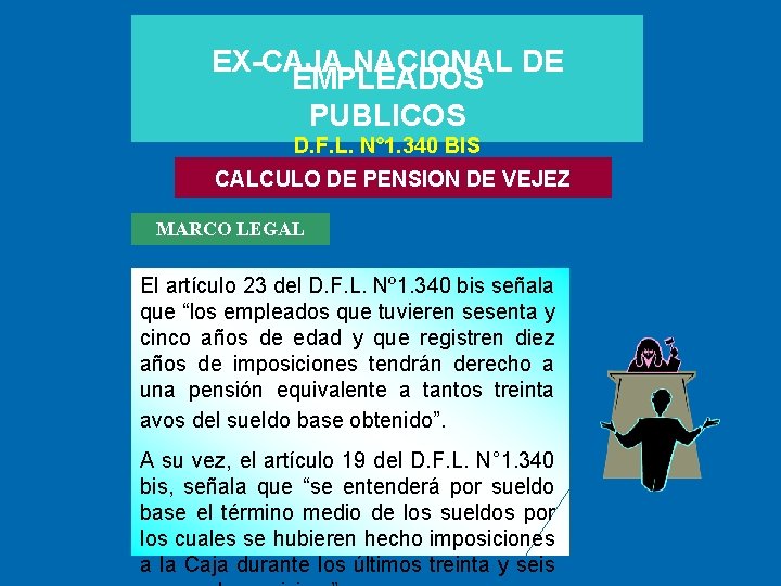 EX-CAJA NACIONAL DE EMPLEADOS PUBLICOS D. F. L. N° 1. 340 BIS CALCULO DE