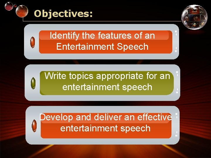 Objectives: Identify the features of an Entertainment Speech Write topics appropriate for an entertainment