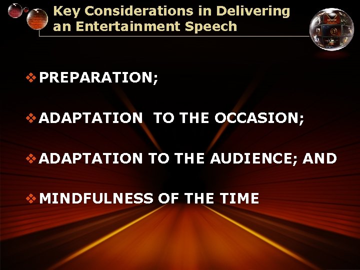 Key Considerations in Delivering an Entertainment Speech v PREPARATION; v ADAPTATION TO THE OCCASION;