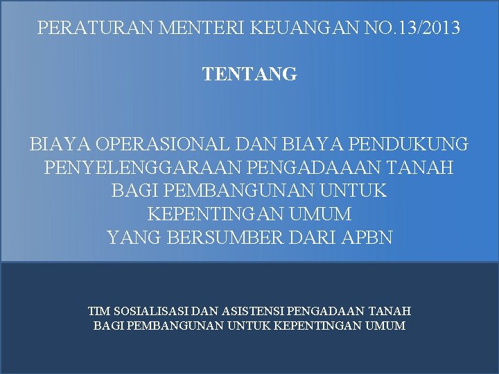 Peraturan Menteri Keuangan No 132013 Tentang Biaya Operasional