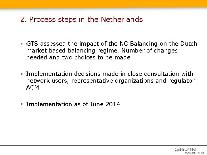 2. Process steps in the Netherlands § GTS assessed the impact of the NC