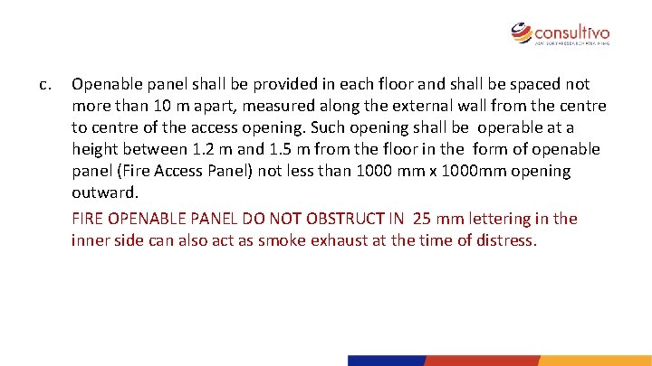 c. Openable panel shall be provided in each floor and shall be spaced not