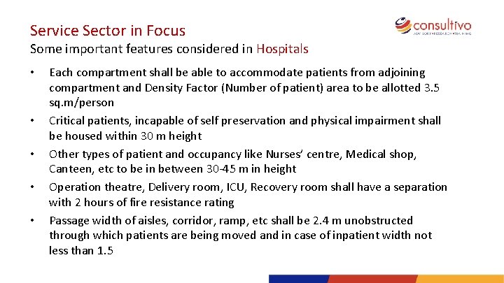 Service Sector in Focus Some important features considered in Hospitals • • • Each