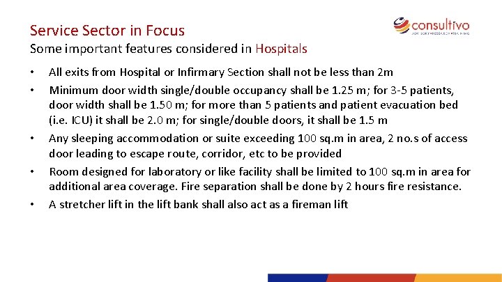 Service Sector in Focus Some important features considered in Hospitals • • • All