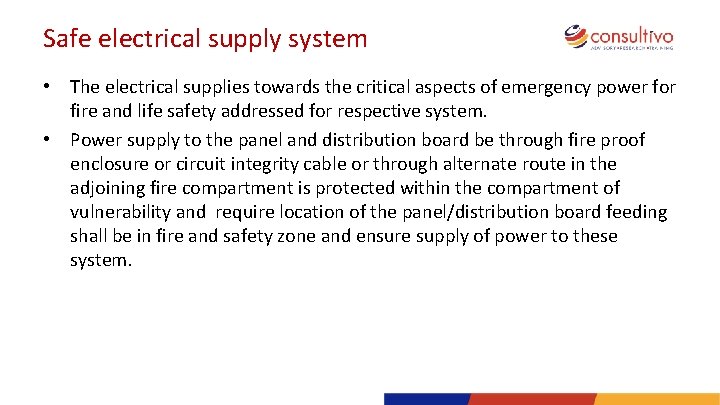 Safe electrical supply system • The electrical supplies towards the critical aspects of emergency