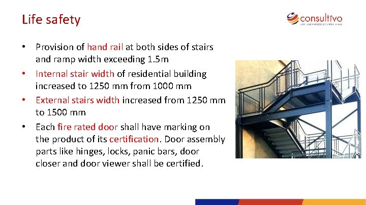 Life safety • Provision of hand rail at both sides of stairs and ramp