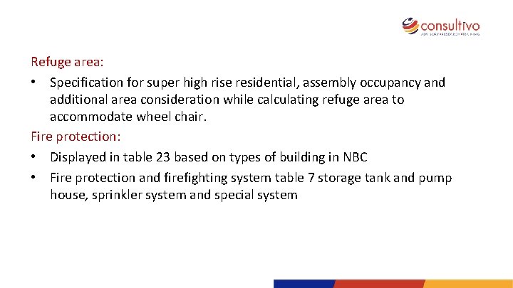 Refuge area: • Specification for super high rise residential, assembly occupancy and additional area