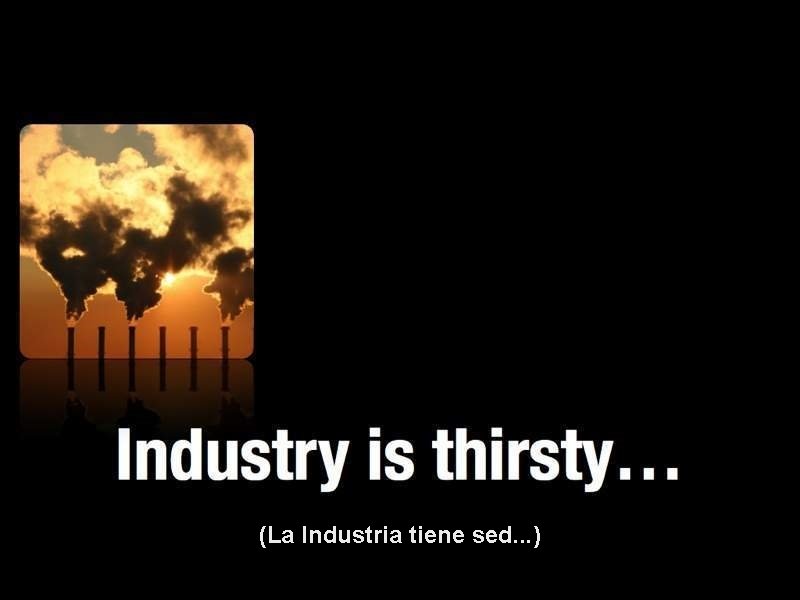 (La Industria tiene sed. . . ) 