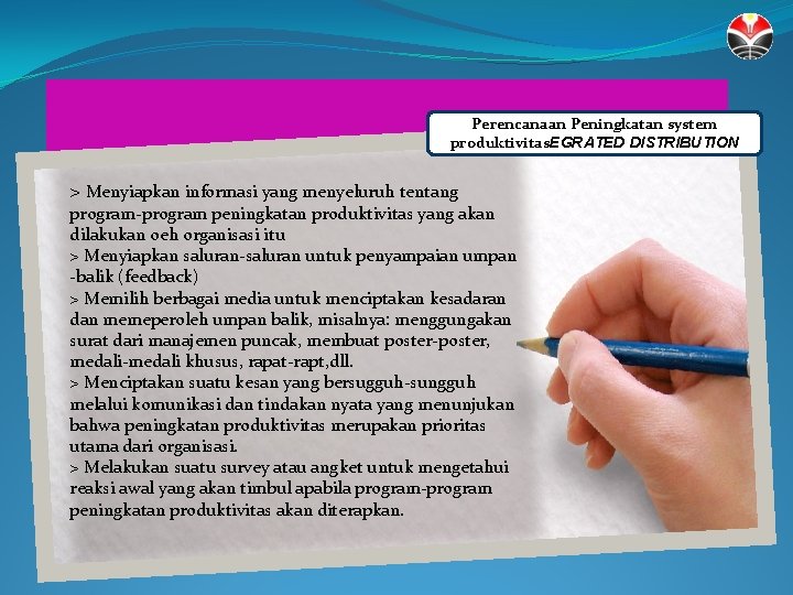 Perencanaan Peningkatan system produktivitas. EGRATED DISTRIBUTION > Menyiapkan informasi yang menyeluruh tentang INTEGRATED program-program