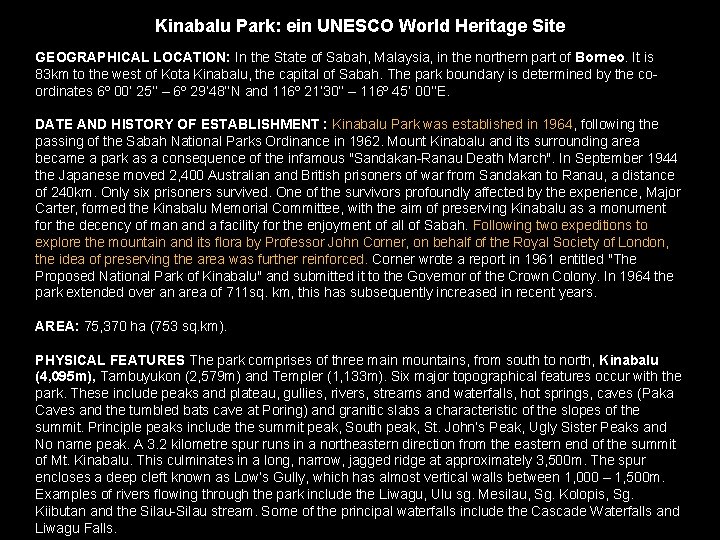 Kinabalu Park: ein UNESCO World Heritage Site GEOGRAPHICAL LOCATION: In the State of Sabah,