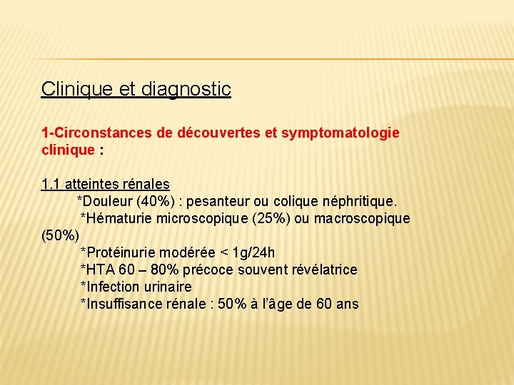 Clinique et diagnostic 1 -Circonstances de découvertes et symptomatologie clinique : 1. 1 atteintes