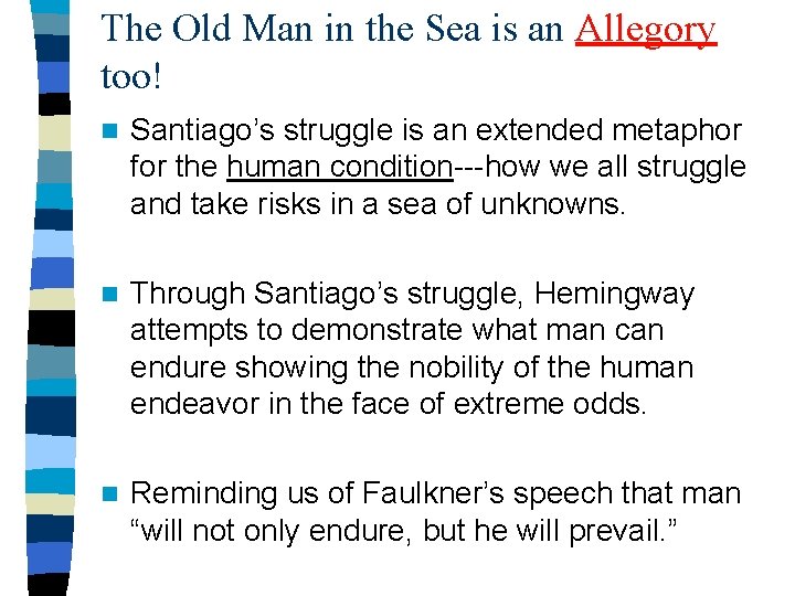 The Old Man in the Sea is an Allegory too! n Santiago’s struggle is