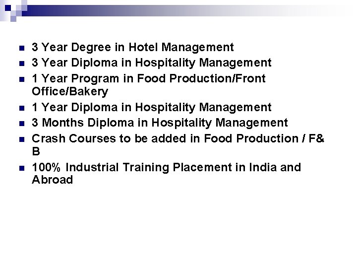 n n n n 3 Year Degree in Hotel Management 3 Year Diploma in