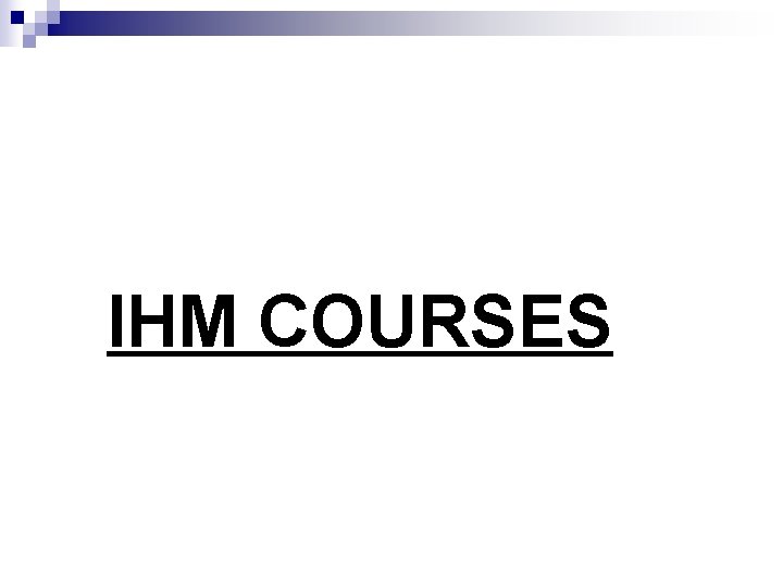  IHM COURSES 