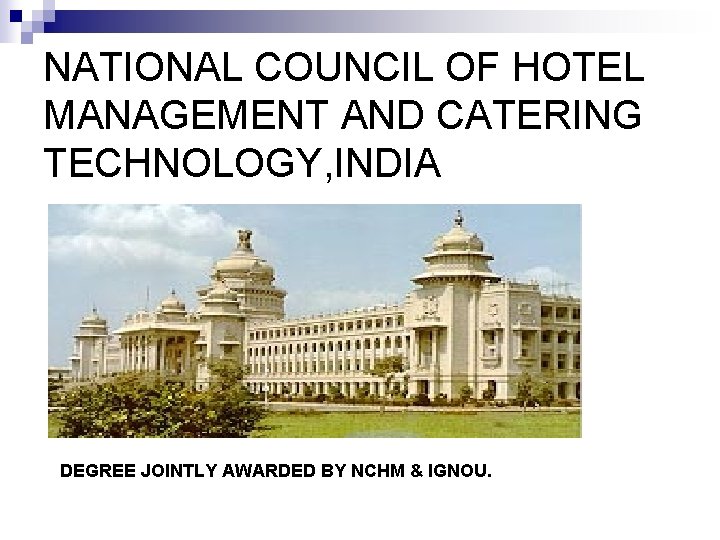 NATIONAL COUNCIL OF HOTEL MANAGEMENT AND CATERING TECHNOLOGY, INDIA DEGREE JOINTLY AWARDED BY NCHM