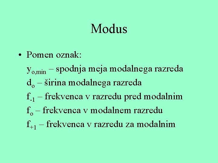 Modus • Pomen oznak: yo, min – spodnja meja modalnega razreda do – širina