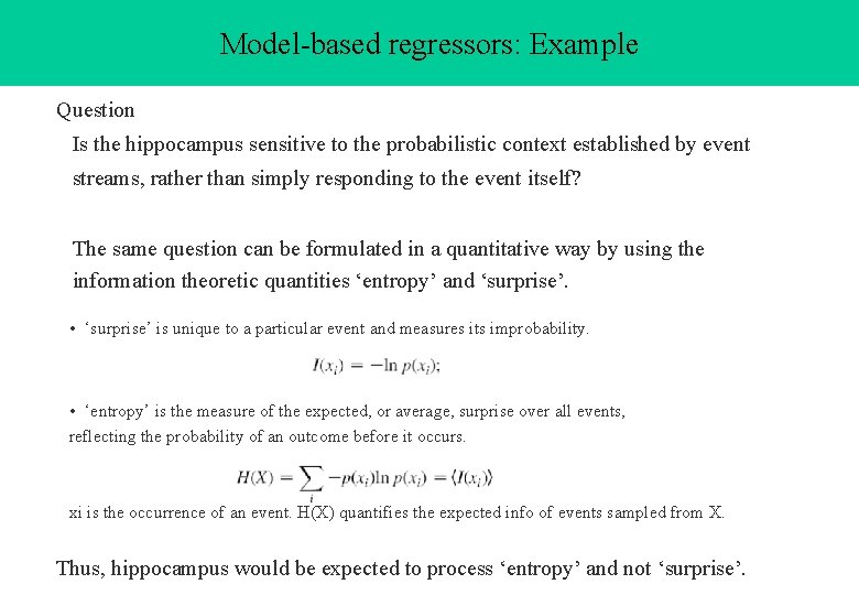 Model-based regressors: Example Question Is the hippocampus sensitive to the probabilistic context established by