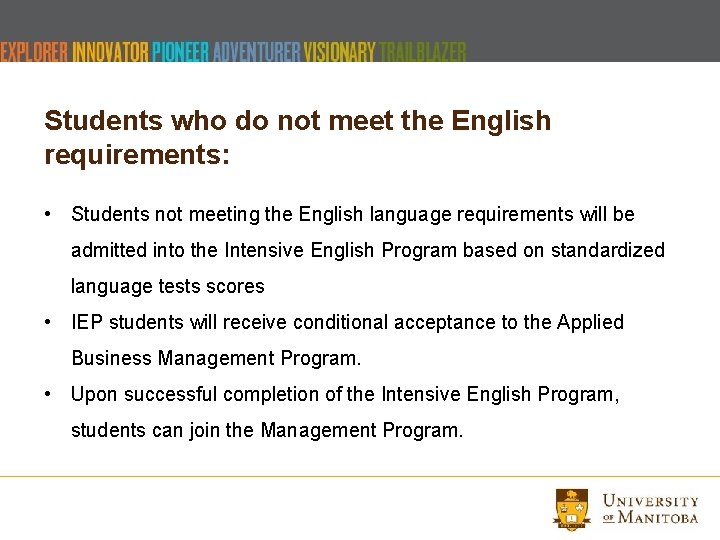 Students who do not meet the English requirements: • Students not meeting the English