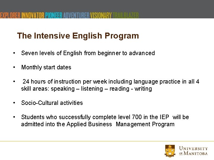 The Intensive English Program • Seven levels of English from beginner to advanced •